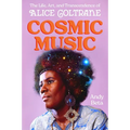 Cosmic Music: The Life, Art, and Transcendence of Alice Coltrane - Hardcover Book