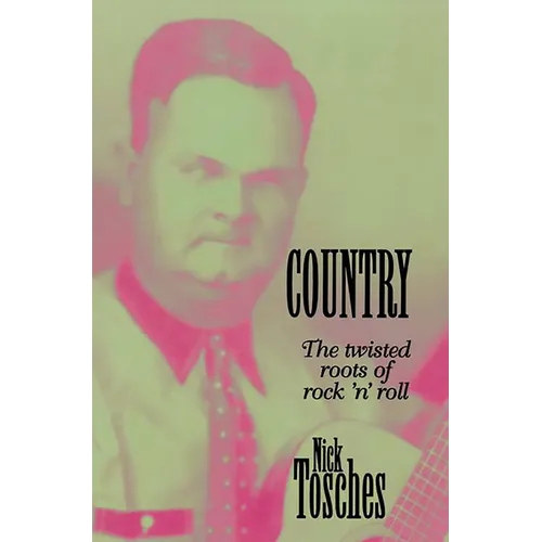 Country: The Twisted Roots of Rock 'n' Roll - Paperback Book