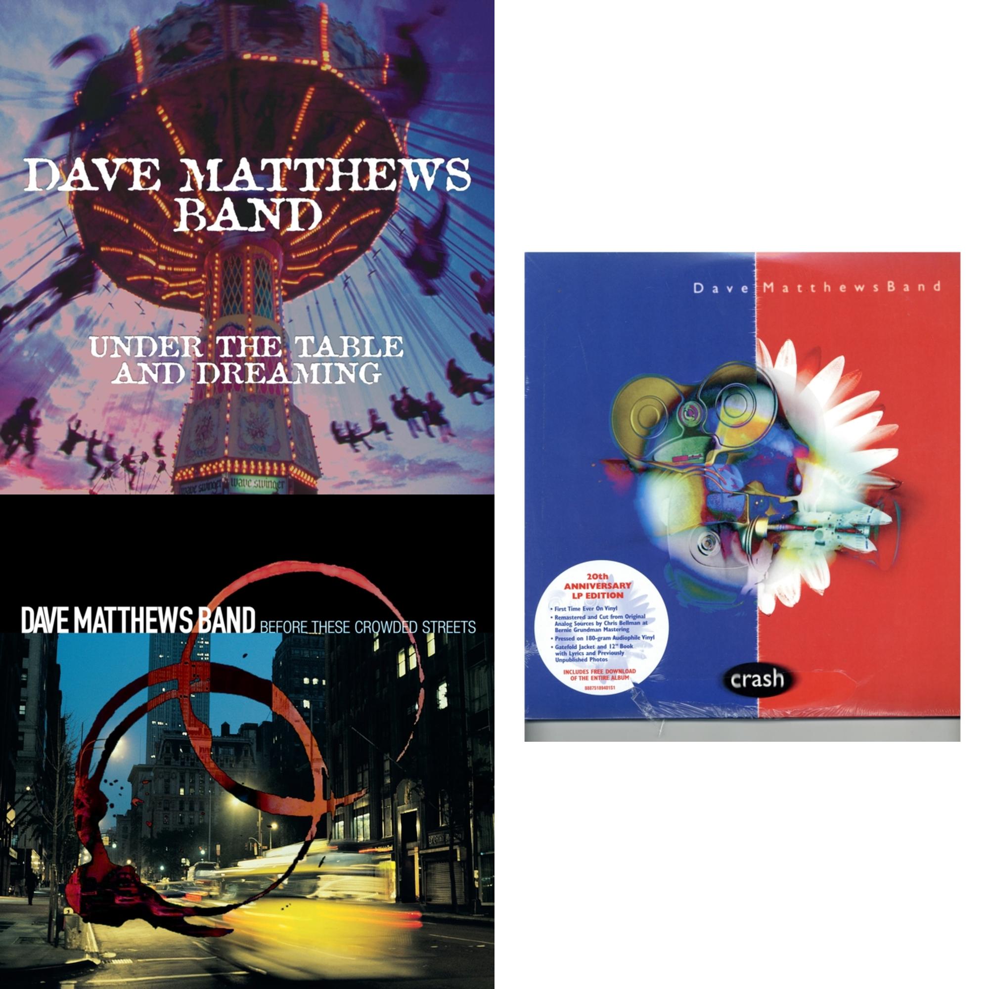Dave Matthews Band - Before These Crowded Streets (2LP) & Under The Table And Dreaming (2 LP/150G/Dl Code) & Crash Anniversary Edition (2LP/180G/Dl Card/Deluxe LP/Gatefold)