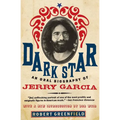 Dark Star: An Oral Biography of Jerry Garcia - Paperback Book