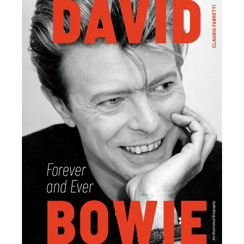 David Bowie: Forever and Ever: An Illustrated Biography - Hardcover Book