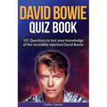 David Bowie Quiz Book: 101 Questions To Test Your Knowledge Of David Bowie - Paperback Book