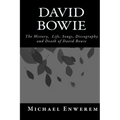 David Bowie: The History, Life, Songs, Discography and death of David Bowie - Paperback Book