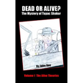 Dead or Alive? The Mystery of Tupac Shakur: Volume 1 The Alive Theories - Paperback Book