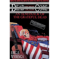 Dead to the Core: An Almanack of the Grateful Dead - Paperback Book