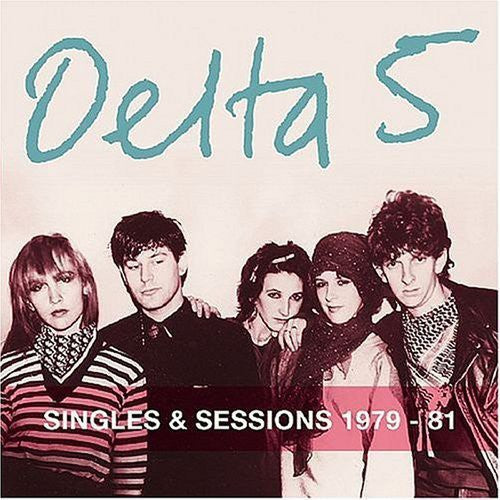 Delta 5 – Singles and Sessions 1979-81 Music CD