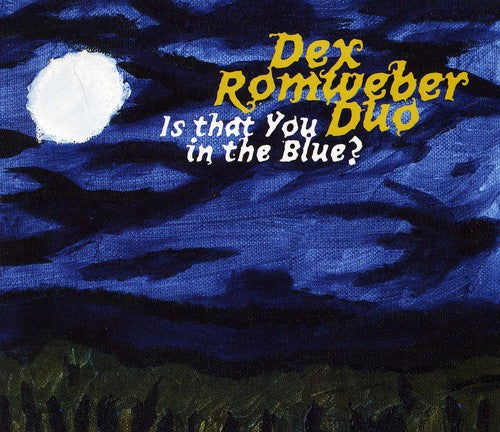 Dex Romweber Duo – Is That You in the Blue? Music CD