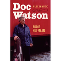 Doc Watson: A Life in Music - Hardcover Book