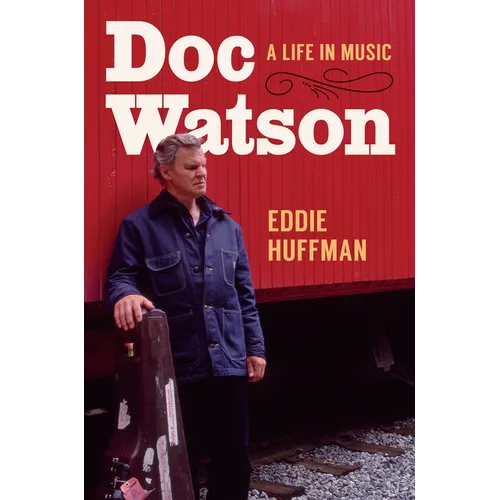 Doc Watson: A Life in Music - Hardcover Book
