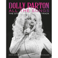 Dolly Parton All the Songs: The Story Behind Every Track - Hardcover Book