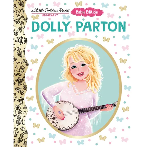 Dolly Parton: Baby Edition (a Little Golden Book Biography) - Board Book