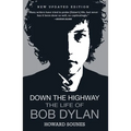 Down the Highway: The Life of Bob Dylan - Paperback Book