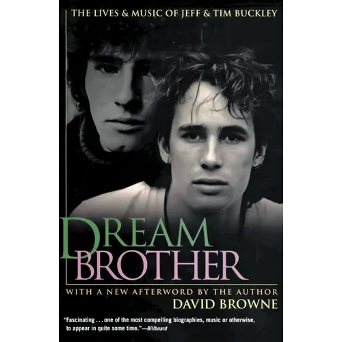 Dream Brother: The Lives and Music of Jeff and Tim Buckley - Paperback Book