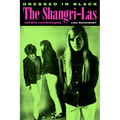 Dressed in Black: The Shangri-Las and Their Recorded Legacy - Paperback Book
