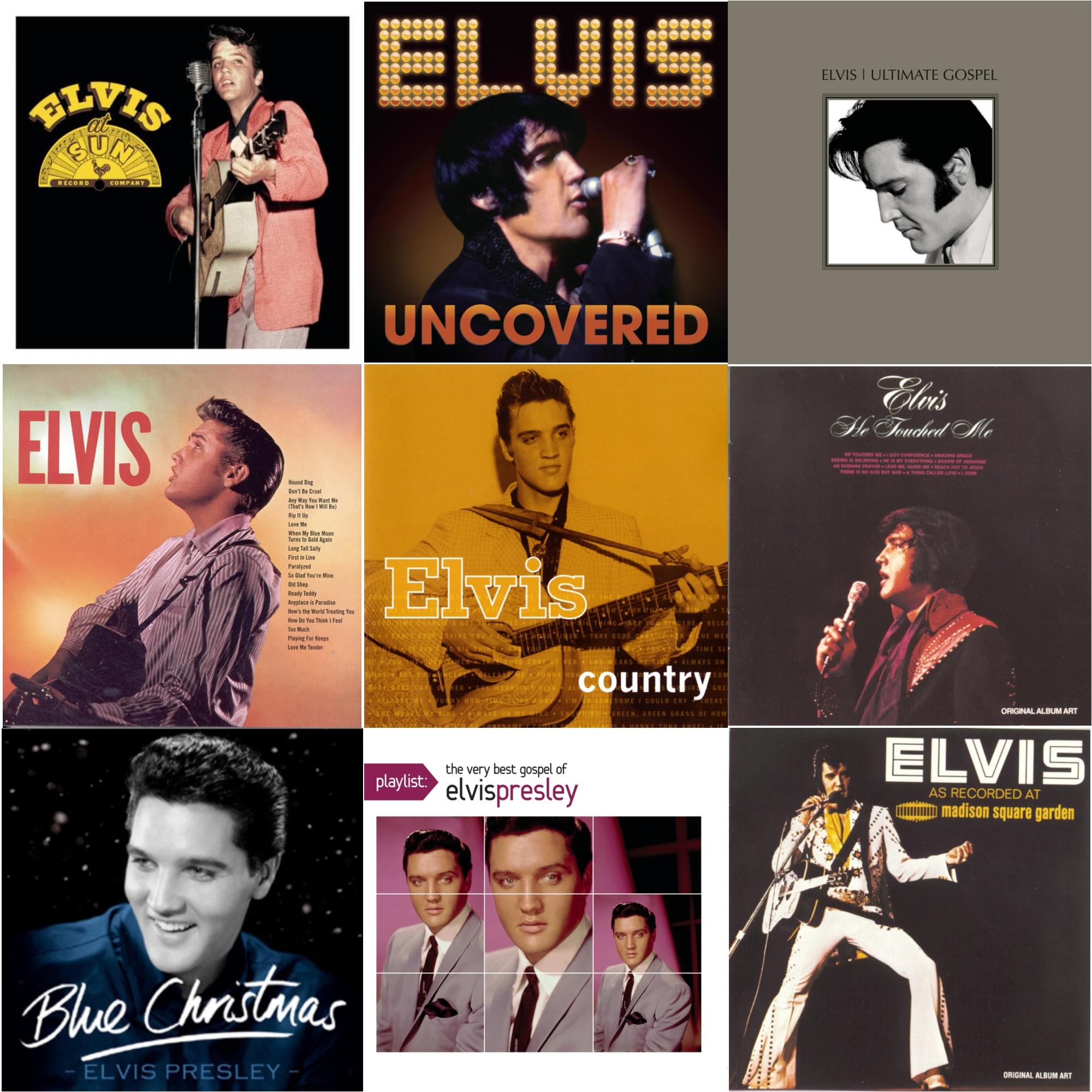 Elvis At Sun & Uncovered & Elvis Ultimate Gospel & Elvis & Elvis Country & He Touched Me & Blue Christmas & Playlist: Very Best Gospel Of Elvis Presley & Elvis As Recorded At Madison Square Garden