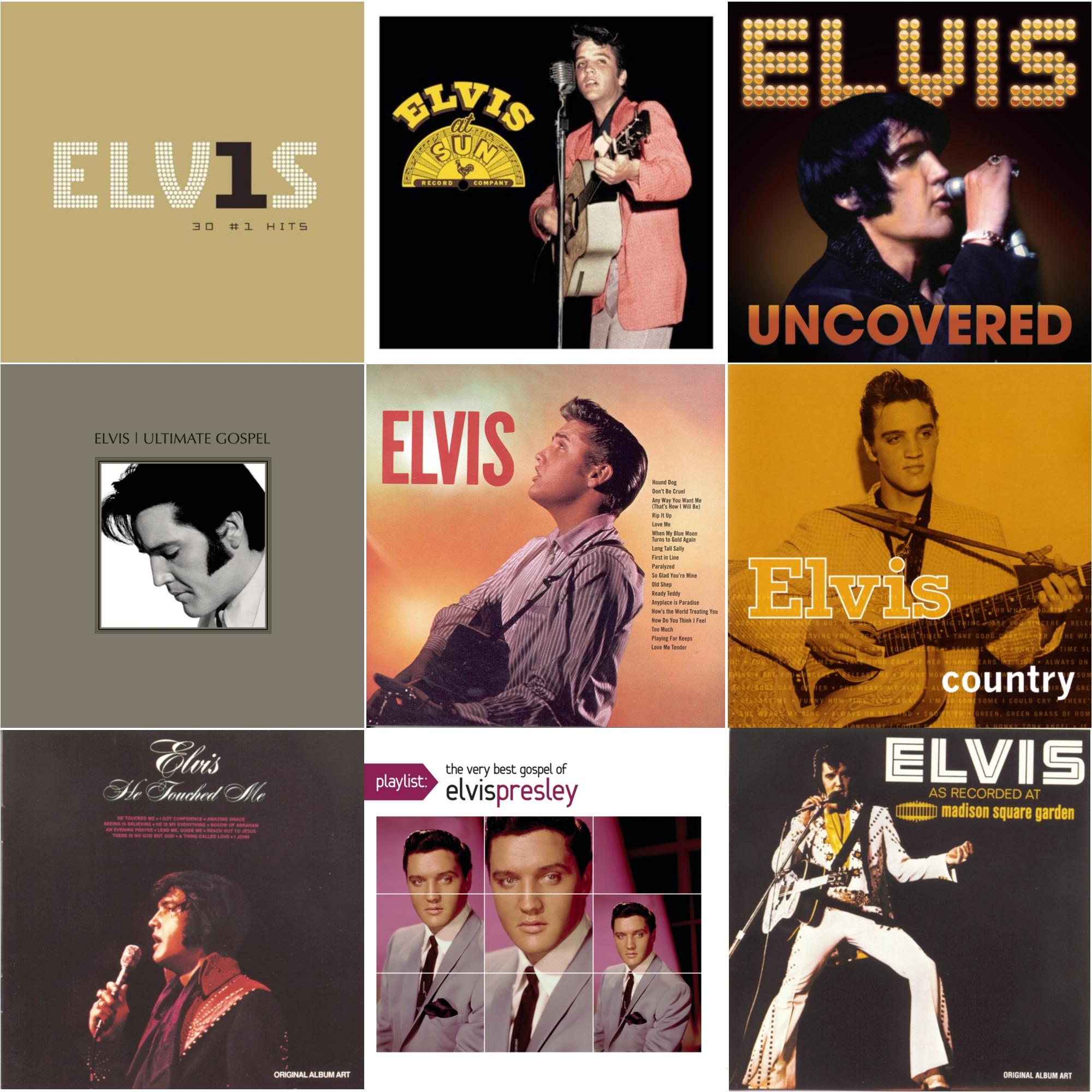 Elvis 30 #1 Hits & Elvis At Sun & Uncovered & Elvis Ultimate Gospel & Elvis & Elvis Country & He Touched Me & Playlist: Very Best Gospel Of Elvis Presley & Elvis As Recorded At Madison Square Garden