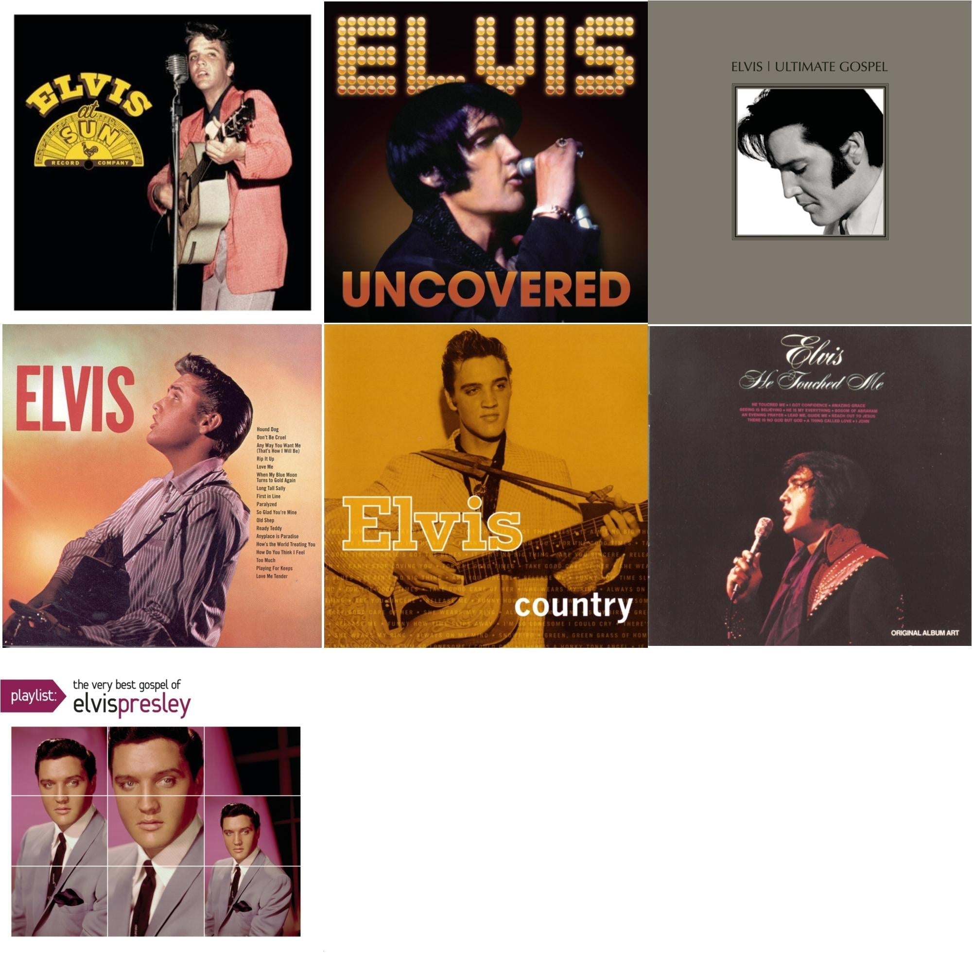 Elvis At Sun & Uncovered & Elvis Ultimate Gospel & Elvis & Elvis Country & He Touched Me & Playlist: Very Best Gospel Of Elvis Presley