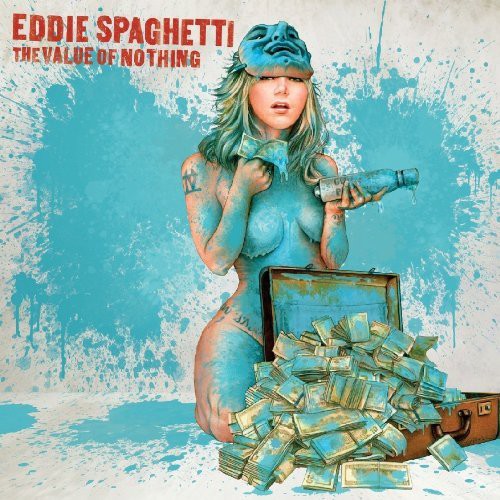 Eddie Spaghetti – The Value Of Nothing Music CD