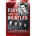 Elvis And The Beatles: Love And Rivalry Between The Two Biggest Acts Of The 20th Century - Paperback Book