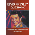 Elvis Presley Quiz Book: 201 Questions On The Life of Elvis Presley - Paperback Book
