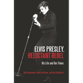 Elvis Presley, Reluctant Rebel: His Life and Our Times - Hardcover Book