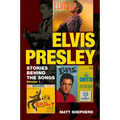 Elvis Presley: Stories Behind the Songs - Paperback Book