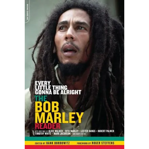 Every Little Thing Gonna Be Alright: The Bob Marley Reader - Paperback Book
