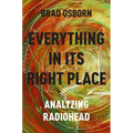 Everything in Its Right Place: Analyzing Radiohead - Paperback Book