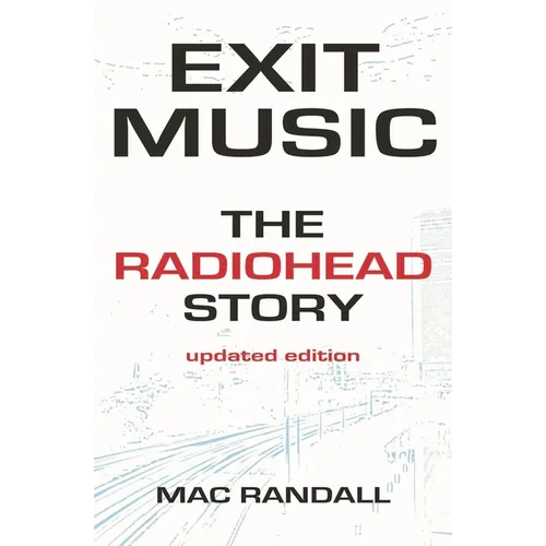 Exit Music: The Radiohead Story - Paperback Book
