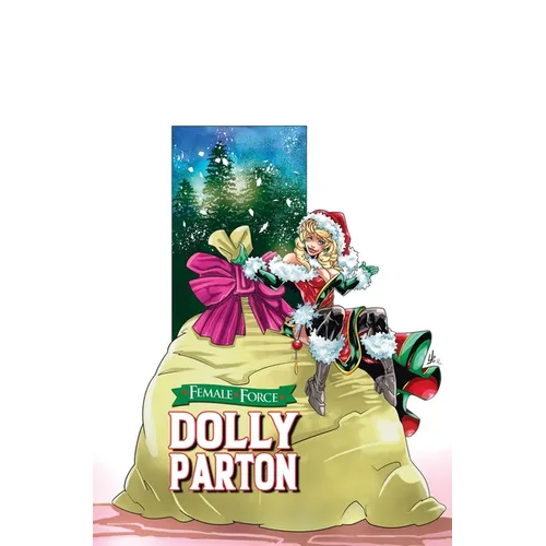 Female Force: Dolly Parton: Bonus Holiday Edition - Hardcover Book