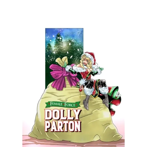 Female Force: Dolly Parton - Bonus Holiday Edition - Paperback Book
