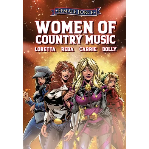Female Force: Women of Country Music - Dolly Parton, Carrie Underwood, Loretta Lynn, and Reba McEntire - Paperback Book
