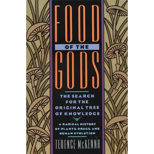 Food of the Gods: The Search for the Original Tree of Knowledge a Radical History of Plants, Drugs, and Human Evolution - Paperback Book