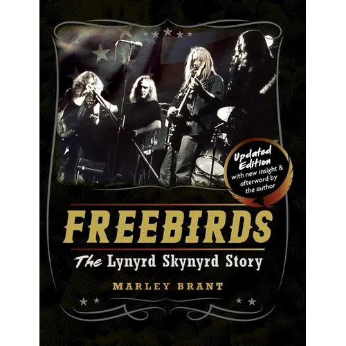 Freebirds: The Lynyrd Skynyrd Story - Hardcover Book