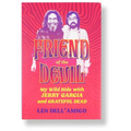 Friend of the Devil: My Wild Ride with Jerry Garcia and Grateful Dead - Hardcover Book