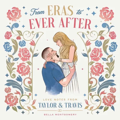 From Eras to Ever After: Love Notes from Taylor & Travis - Hardcover Book