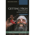 Getting High: Marijuana in World History - Hardcover Book