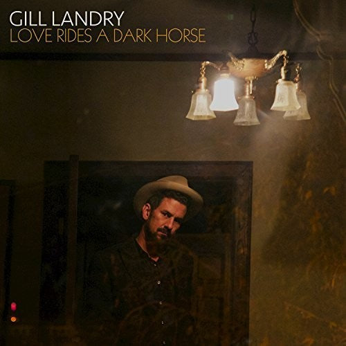Gill Landry – Love Rides A Dark Horse (LP Vinyl) Vinyl Record