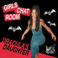 Girls Chat Room – Dracula's Daughter (LP Vinyl) Vinyl Record