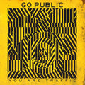 Go Public – You Are Traffic (LP Vinyl) Vinyl Record