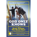 God Only Knows: The Story of Brian Wilson, the Beach Boys and the California Myth - Paperback Book