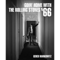 Goin' Home with the Rolling Stones '66: Photographs by Gered Mankowitz - Hardcover Book