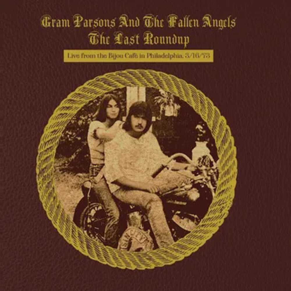 Gram Parsons and the Fallen Angels – The Last Roundup: Live from the Bijou Café in Philadelphia, March 16th, 1973 (2-LP Vinyl) Vinyl Record