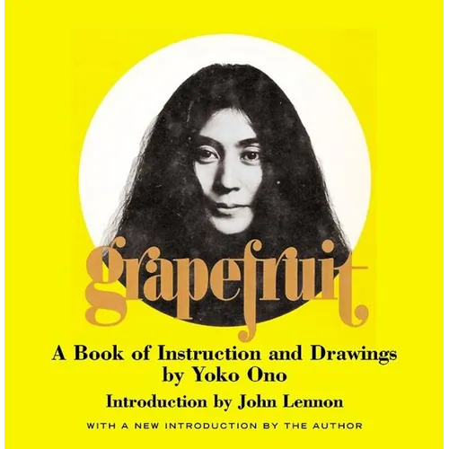 Grapefruit: A Book of Instructions and Drawings by Yoko Ono - Hardcover Book