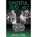 Grateful Dead 1977: The Rise of Terrapin Nation - Paperback Book