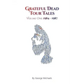 Grateful Dead Tour Tales: Volume One: 1984-1987 - Paperback Book