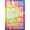 Grateful Dead and the Art of Rock Improvisation - Hardcover Book