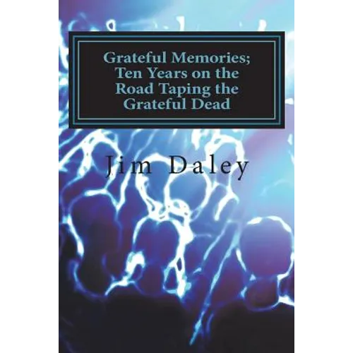Grateful Memories; Ten Years on the Road Taping the Dead - Paperback Book