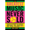 Greatest Music Never Sold: Secrets of Legendary Lost Albums by David Bowie, Seal, Beastie Boys, Chicago, Mick Jagger and More! - Paperback Book