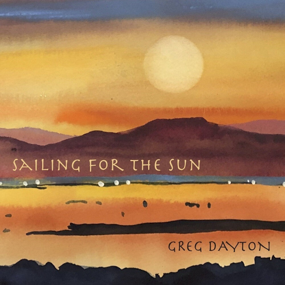 Greg Dayton – Sailing for the Sun Music CD